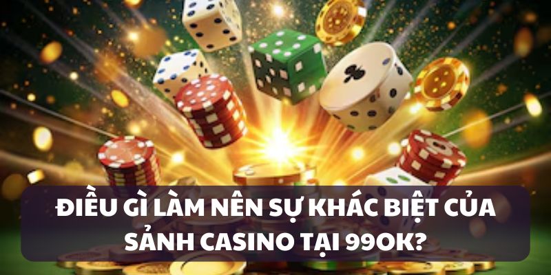 Ưu điểm của sảnh Casino