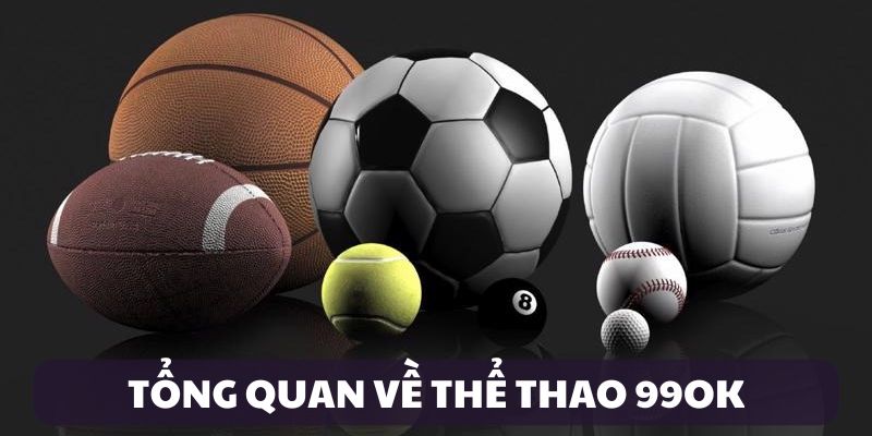 Giới thiệu thể thao 99OK